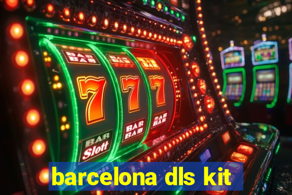 barcelona dls kit